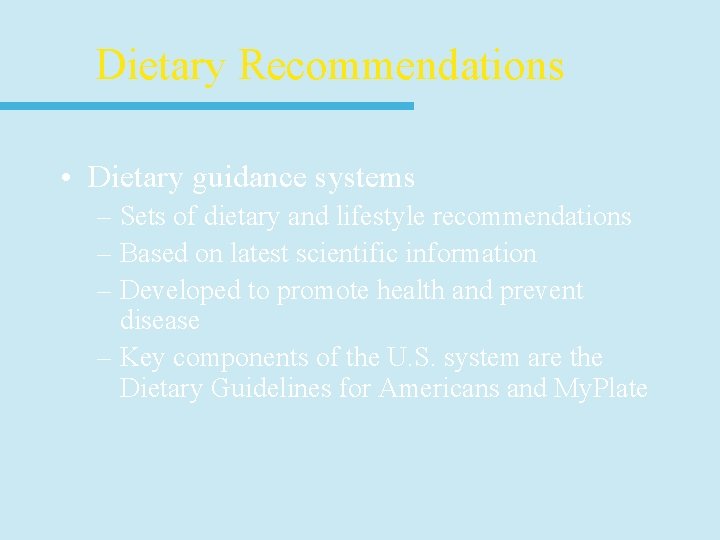 Dietary Recommendations • Dietary guidance systems – Sets of dietary and lifestyle recommendations –