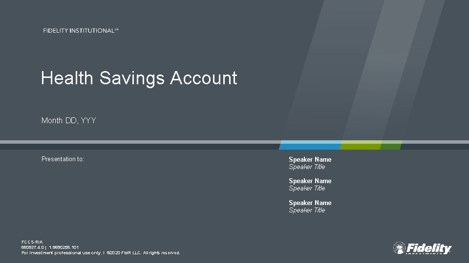Health Savings Account Month DD, YYY Presentation to: Speaker Name Speaker Title FCCS-RIA 880937.