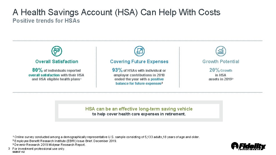 A Health Savings Account (HSA) Can Help With Costs Positive trends for HSAs Overall