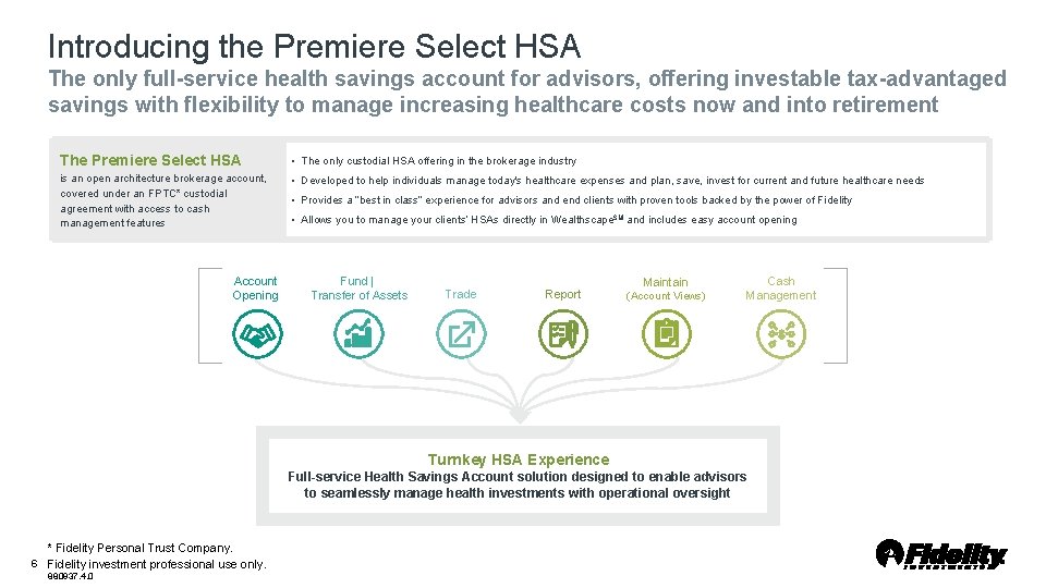 Introducing the Premiere Select HSA The only full-service health savings account for advisors, offering