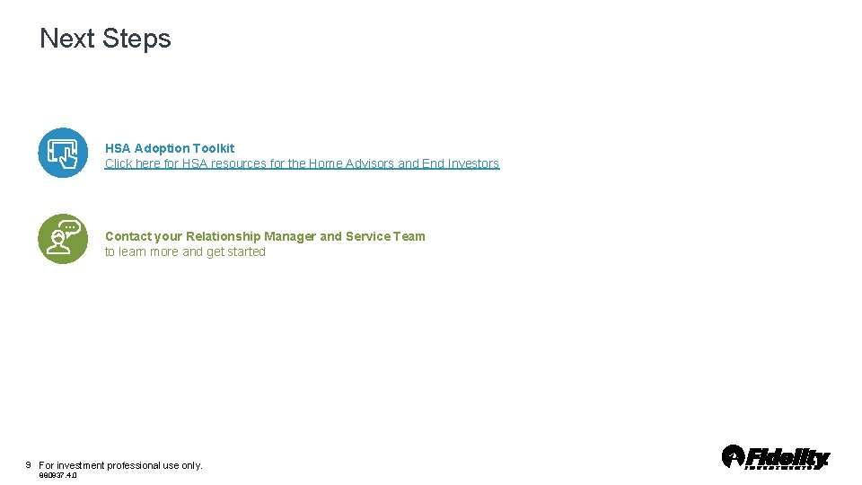 Next Steps HSA Adoption Toolkit Click here for HSA resources for the Home Advisors