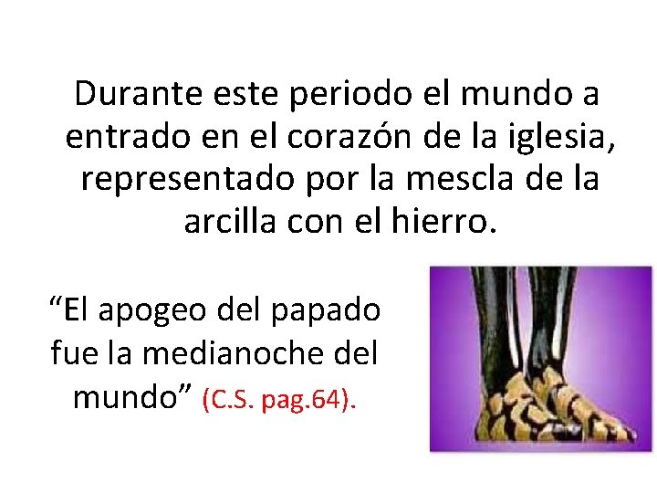 Durante este periodo el mundo a entrado en el corazón de la iglesia, Durante este periodo el mundo a entrado en el corazón de la iglesia,