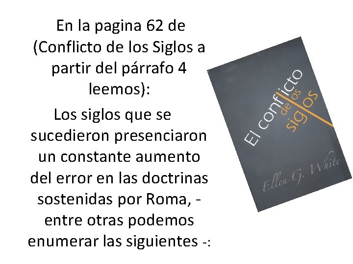 En la pagina 62 de (Conflicto de los Siglos a partir del párrafo En la pagina 62 de (Conflicto de los Siglos a partir del párrafo