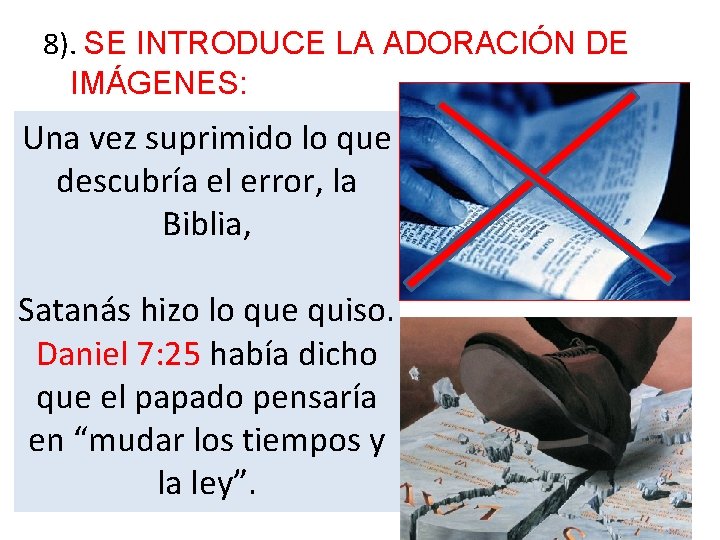 8). SE INTRODUCE LA ADORACIÓN DE IMÁGENES: Una vez suprimido lo que descubría el 8). SE INTRODUCE LA ADORACIÓN DE IMÁGENES: Una vez suprimido lo que descubría el