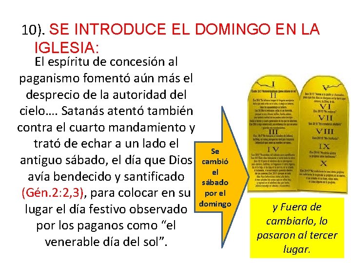 10). SE INTRODUCE EL DOMINGO EN LA IGLESIA: El espíritu de concesión al paganismo 10). SE INTRODUCE EL DOMINGO EN LA IGLESIA: El espíritu de concesión al paganismo