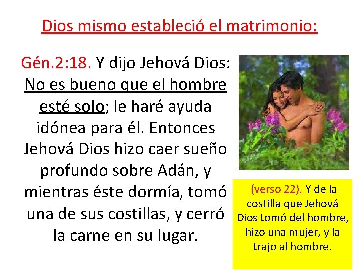 Dios mismo estableció el matrimonio: Gén. 2: 18. Y dijo Jehová Dios: No es Dios mismo estableció el matrimonio: Gén. 2: 18. Y dijo Jehová Dios: No es