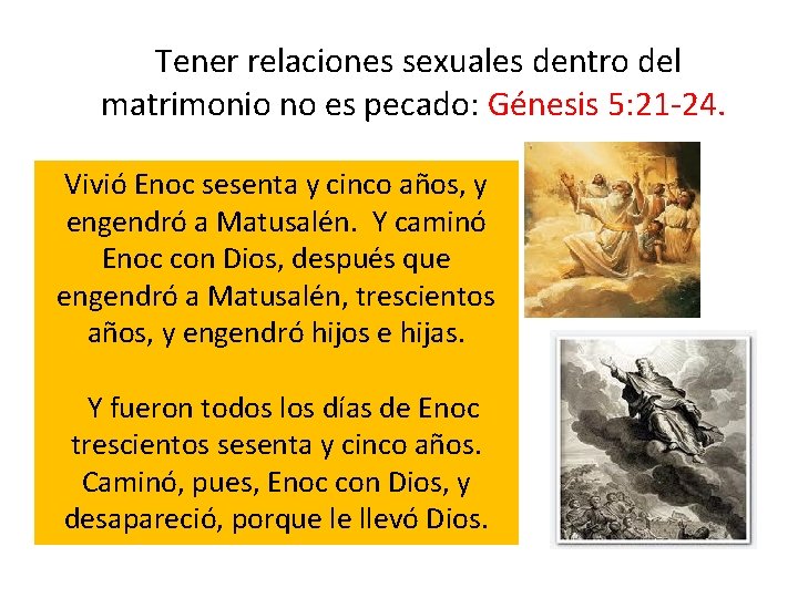 Tener relaciones sexuales dentro del matrimonio no es pecado: Génesis 5: 21 -24. Tener relaciones sexuales dentro del matrimonio no es pecado: Génesis 5: 21 -24.