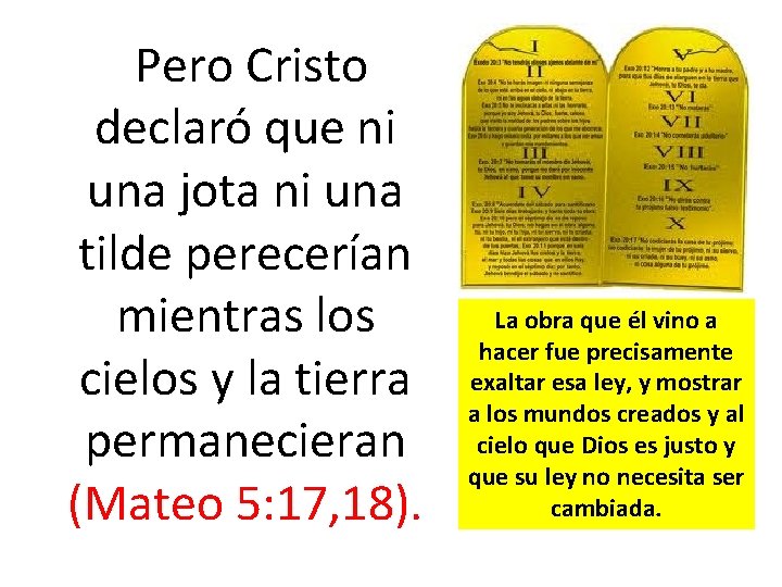 Pero Cristo declaró que ni una jota ni una tilde perecerían mientras los Pero Cristo declaró que ni una jota ni una tilde perecerían mientras los
