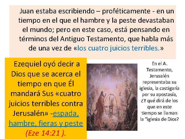 Juan estaba escribiendo – proféticamente - en un tiempo en el que el Juan estaba escribiendo – proféticamente - en un tiempo en el que el