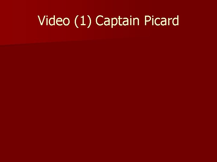 Video (1) Captain Picard 