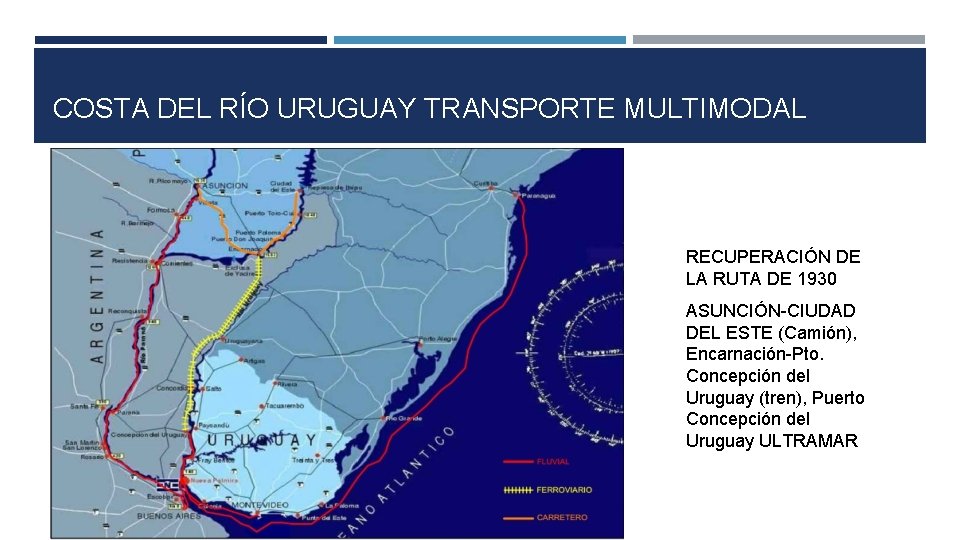 COSTA DEL RÍO URUGUAY TRANSPORTE MULTIMODAL RECUPERACIÓN DE LA RUTA DE 1930 ASUNCIÓN-CIUDAD DEL