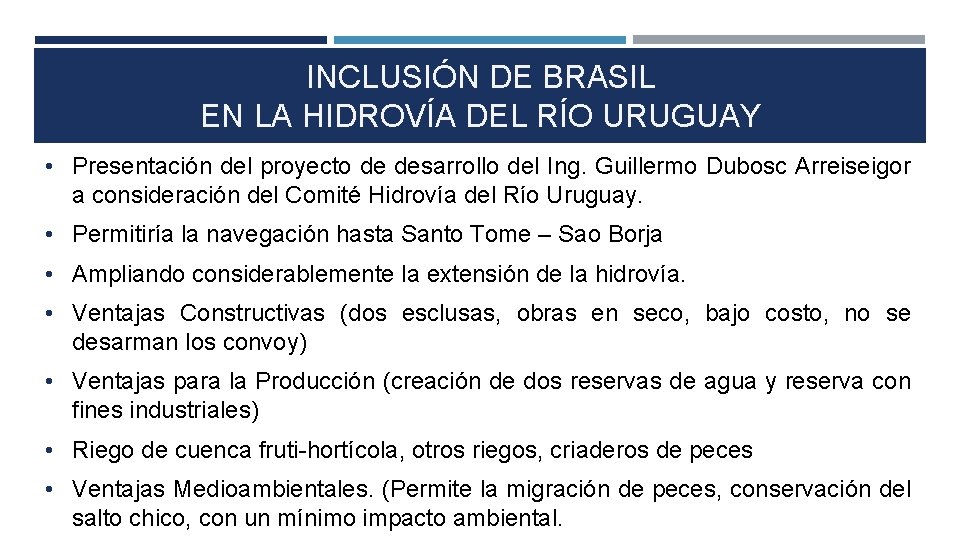 INCLUSIÓN DE BRASIL EN LA HIDROVÍA DEL RÍO URUGUAY • Presentación del proyecto de