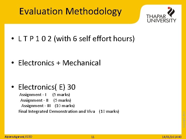 Evaluation Methodology • L T P 1 0 2 (with 6 self eﬀort hours)