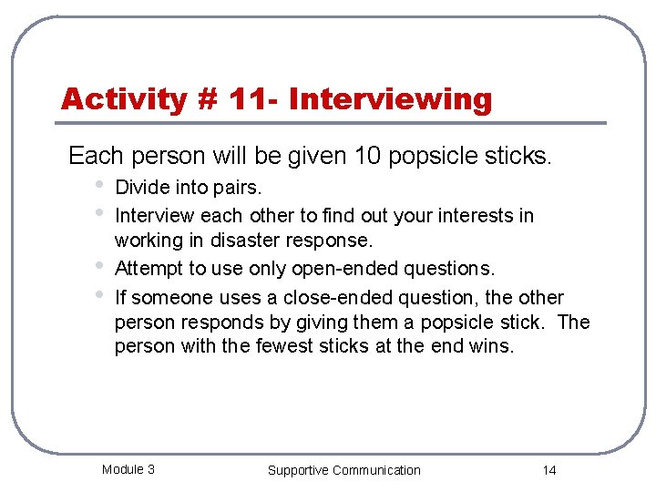 Activity # 11 - Interviewing Each person will be given 10 popsicle sticks. •