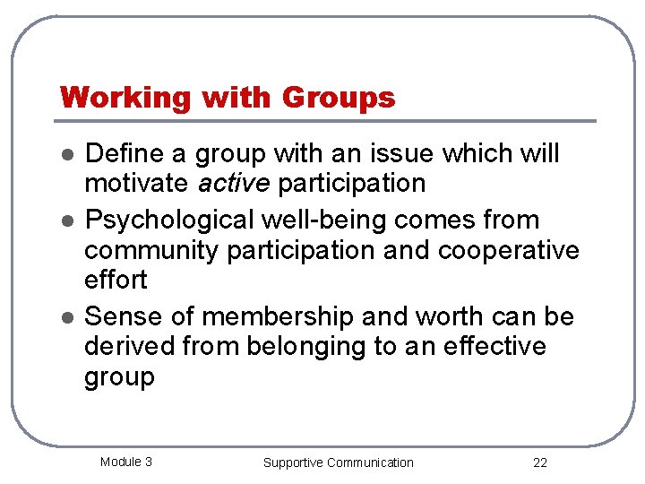 Working with Groups l l l Define a group with an issue which will