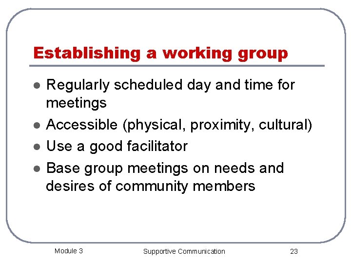 Establishing a working group l l Regularly scheduled day and time for meetings Accessible