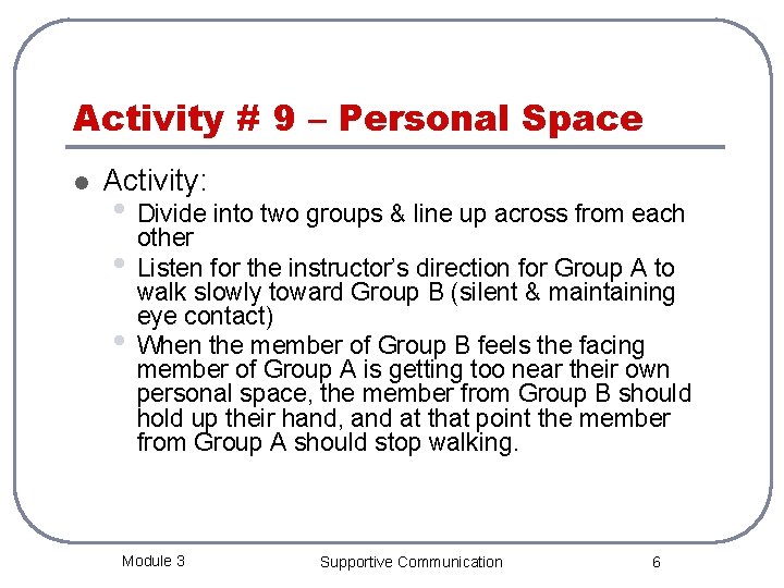 Activity # 9 – Personal Space l Activity: • Divide into two groups &