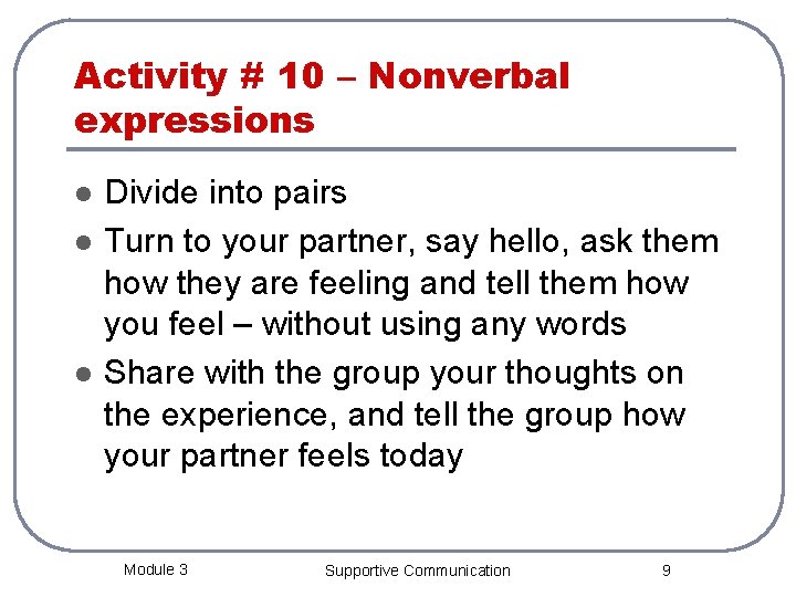 Activity # 10 – Nonverbal expressions l l l Divide into pairs Turn to