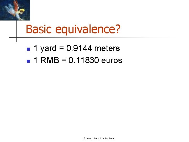 Basic equivalence? n n 1 yard = 0. 9144 meters 1 RMB = 0. Basic equivalence? n n 1 yard = 0. 9144 meters 1 RMB = 0.