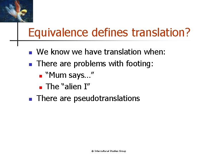 Equivalence defines translation? n n n We know we have translation when: There are Equivalence defines translation? n n n We know we have translation when: There are