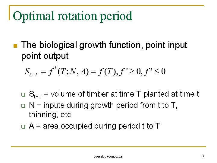 Optimal rotation period n The biological growth function, point input point output q q