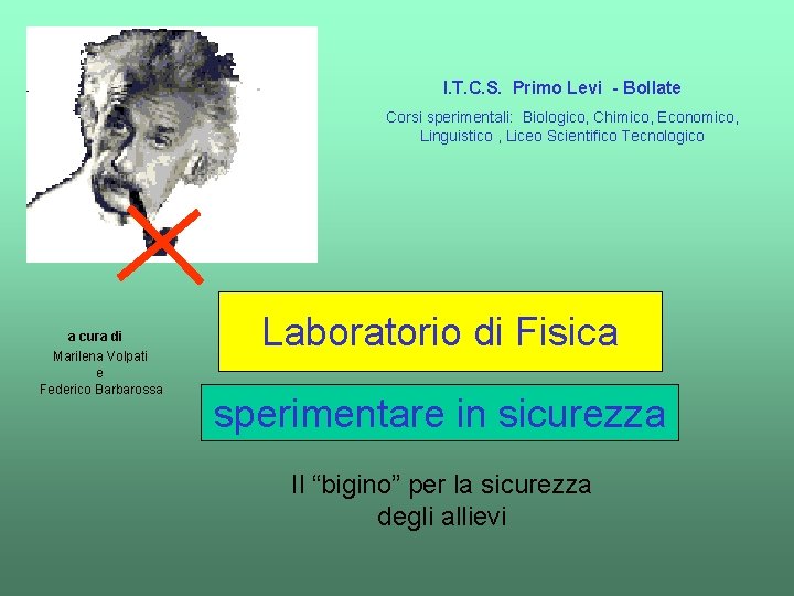 I. T. C. S. Primo Levi - Bollate Corsi sperimentali: Biologico, Chimico, Economico, Linguistico