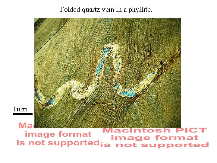 Folded quartz vein in a phyllite. 1 mm 
