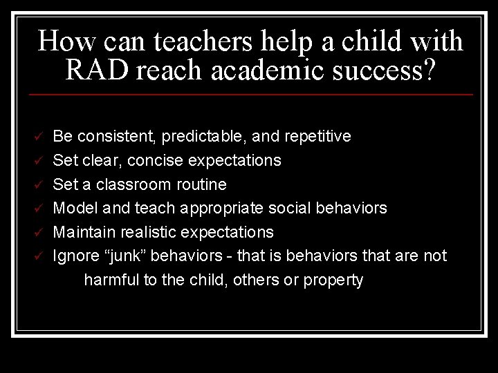 How can teachers help a child with RAD reach academic success? ü ü ü