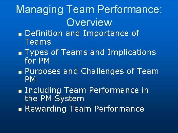 Managing Team Performance: Overview n n n Definition and Importance of Teams Types of