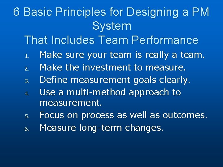 6 Basic Principles for Designing a PM System That Includes Team Performance 1. 2.