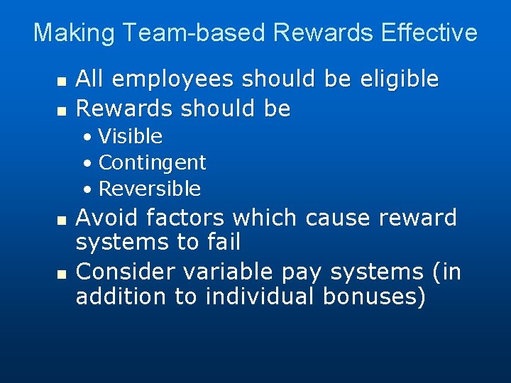 Making Team-based Rewards Effective n n All employees should be eligible Rewards should be