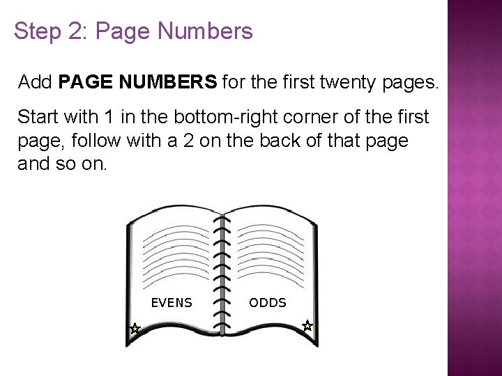 Step 2: Page Numbers Add PAGE NUMBERS for the first twenty pages. Start with