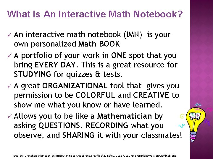 What Is An Interactive Math Notebook? ü An interactive math notebook (IMN) is your