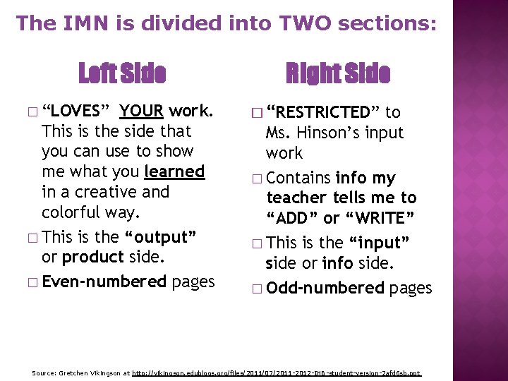 The IMN is divided into TWO sections: Left Side � “LOVES” YOUR work. This