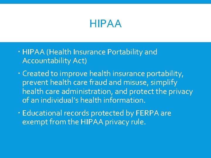 HIPAA (Health Insurance Portability and Accountability Act) Created to improve health insurance portability, prevent HIPAA (Health Insurance Portability and Accountability Act) Created to improve health insurance portability, prevent