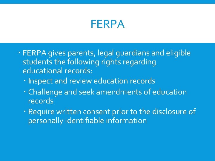 FERPA gives parents, legal guardians and eligible students the following rights regarding educational records: FERPA gives parents, legal guardians and eligible students the following rights regarding educational records: