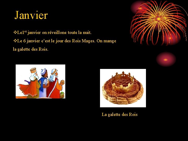 Janvier v. Le 1 er janvier on réveillone toute la nuit. v. Le 6