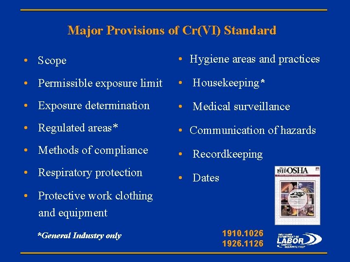 Major Provisions of Cr(VI) Standard • Scope • Hygiene areas and practices • Permissible