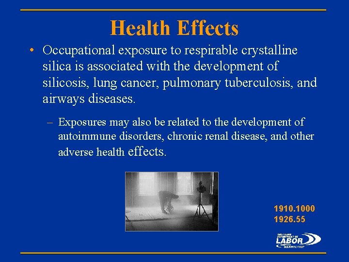 Health Effects • Occupational exposure to respirable crystalline silica is associated with the development