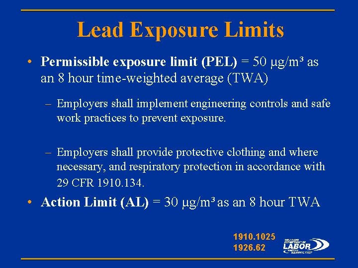 Lead Exposure Limits • Permissible exposure limit (PEL) = 50 µg/m³ as an 8