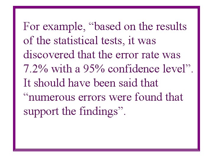 For example, “based on the results of the statistical tests, it was discovered that