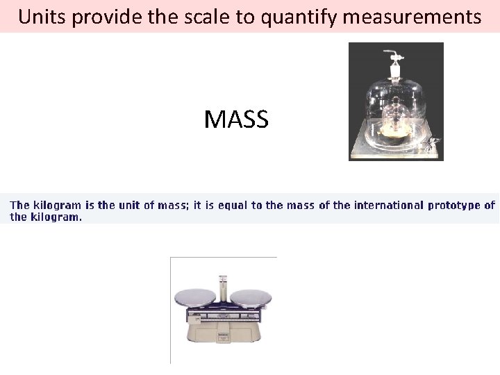 Units provide the scale to quantify measurements MASS 