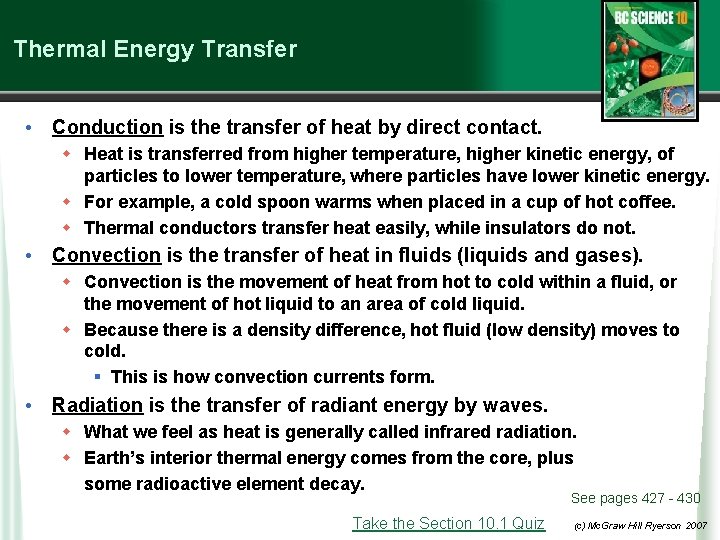 Thermal Energy Transfer • Conduction is the transfer of heat by direct contact. w
