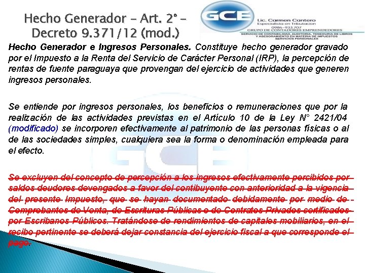 Hecho Generador – Art. 2° Decreto 9. 371/12 (mod. ) Hecho Generador e Ingresos