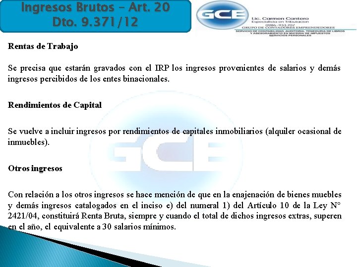 Ingresos Brutos – Art. 20 Dto. 9. 371/12 Rentas de Trabajo Se precisa que