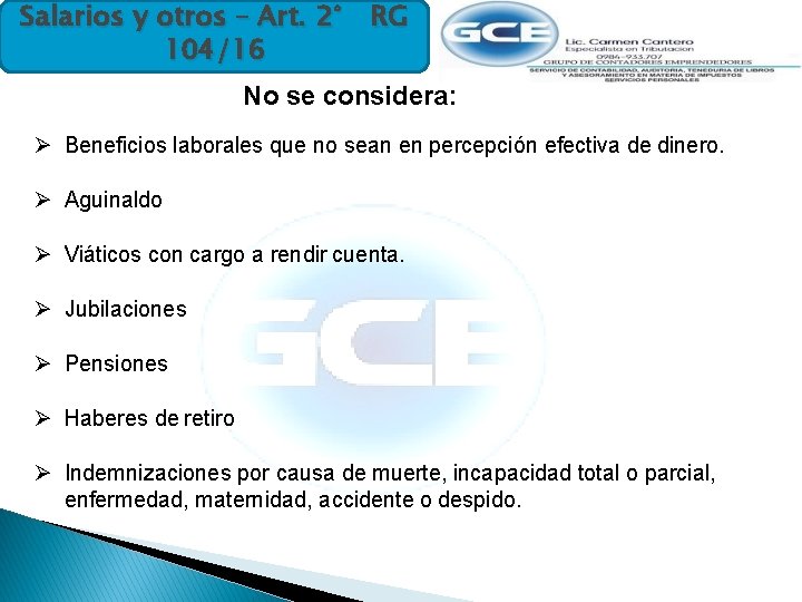 Salarios y otros – Art. 2° RG 104/16 No se considera: Beneficios laborales que