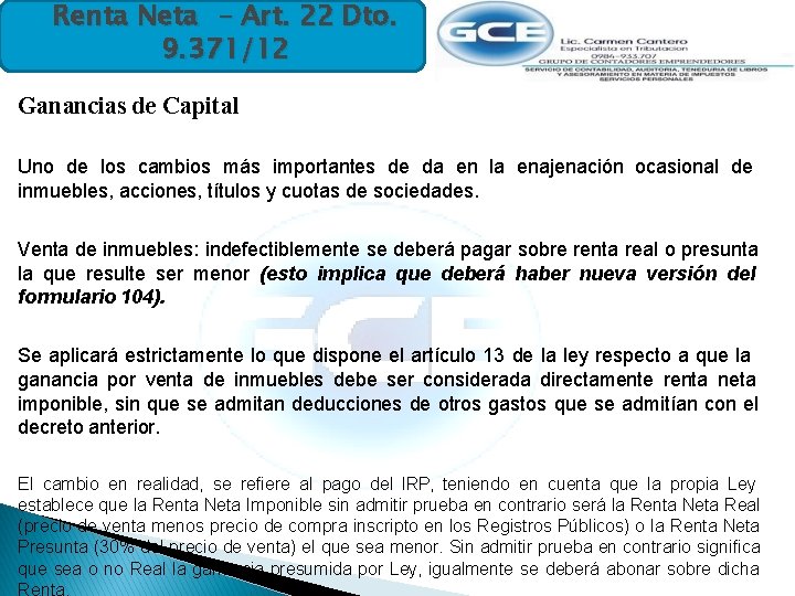 Renta Neta – Art. 22 Dto. 9. 371/12 Ganancias de Capital Uno de los