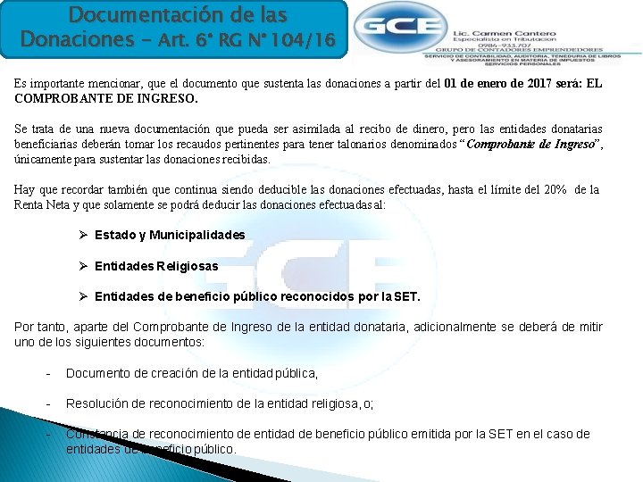 Documentación de las Donaciones – Art. 6° RG N° 104/16 Es importante mencionar, que