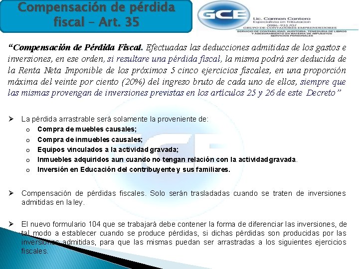 Compensación de pérdida fiscal – Art. 35 “Compensación de Pérdida Fiscal. Efectuadas las deducciones