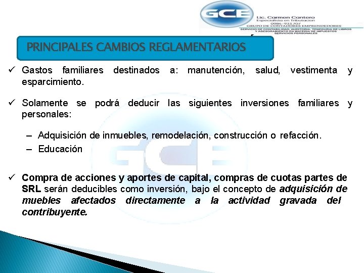 IRP PRINCIPALES CAMBIOS REGLAMENTARIOS Gastos familiares esparcimiento. destinados a: manutención, salud, vestimenta y Solamente